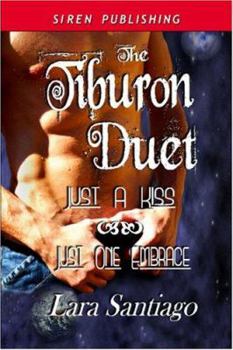 Paperback The Tiburon Duet [Just a Kiss: Just One Embrace] (Siren Publishing Classic) Book