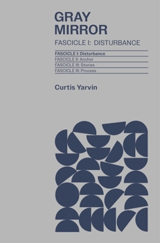 Hardcover Gray Mirror: Fascicle I: Disturbance Book