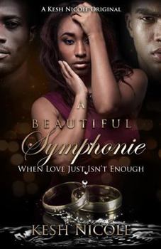 Paperback A Beautiful Symphonie: When Love Just Isnt Enough Book