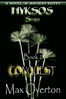 Paperback Hyksos Series, Book 2: Conquest: A Novel of Ancient Egypt Book