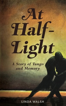 Paperback At Half-Light: A Story of Tango and Memory Book