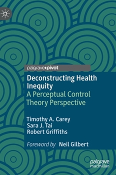 Hardcover Deconstructing Health Inequity: A Perceptual Control Theory Perspective Book