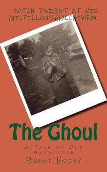 Paperback The Ghoul: A Tale of Old Waubakosh Book
