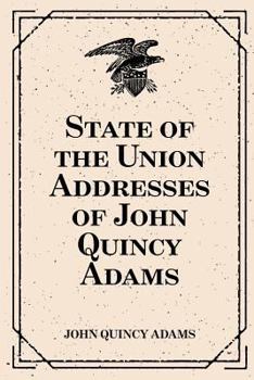 Paperback State of the Union Addresses of John Quincy Adams Book