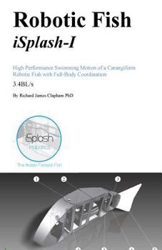 Paperback Robotic Fish iSplash-I: High Performance Swimming Motion of a Carangiform Roboti Book