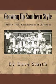 Paperback Growing Up Southern Style: "Mostly True" Recollections of Childhood Book