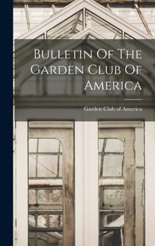 Bulletin Of The Garden Club Of America