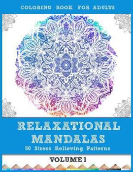 Paperback Relaxational Mandalas: Coloring Book for Adults: 50 Stress Relieving Patterns Book