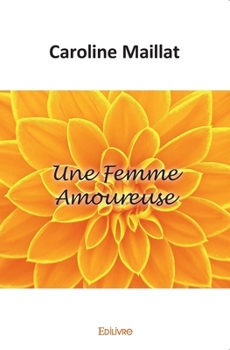 Paperback Une Femme Amoureuse [French] Book