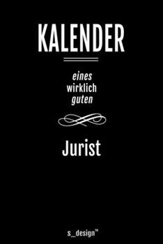 Kalender für Juristen / Jurist / Juristin: Immerwährender Kalender / 365 Tage Tagebuch / Journal [3 Tage pro Seite] für Notizen, Planung / Planungen / Planer, Erinnerungen, Sprüche (German Edition)