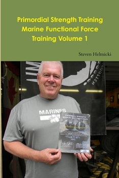 Paperback Primordial Strength Training Marine Functional Force Training Volume 1 Book
