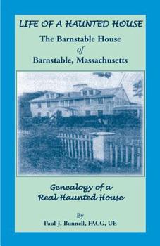 Paperback Life of a Haunted House. the Barnstable House of Barnstable, Massachusetts. Genealogy of a Real Haunted House Book