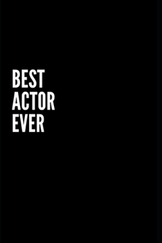 Paperback Best Actor Ever Notebook: X9 Inch- 100 Pages Blank Lined Journal Notebook Appreciation Gift For Actor. Paperback. Birthday or Christmas Gift For Book