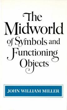 Paperback The Midworld of Symbols and Functioning Objects Book