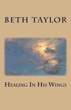 Paperback Healing In His Wings Book