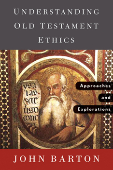Paperback Understanding Old Testament Ethics: Approaches and Explorations Book