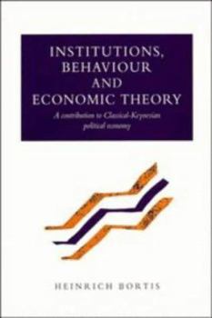Institutions, Behaviour and Economic Theory: A Contribution to Classical-Keynesian Political Economy