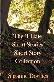 Paperback The 'I hate short stories' Short Story Collection Book