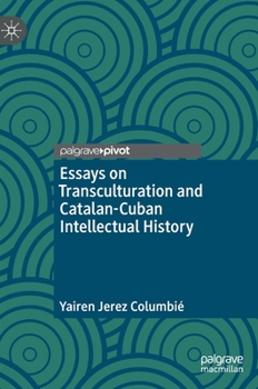 Hardcover Essays on Transculturation and Catalan-Cuban Intellectual History Book
