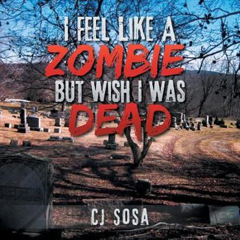 Paperback I Feel Like a Zombie, But Wish I Was Dead Book