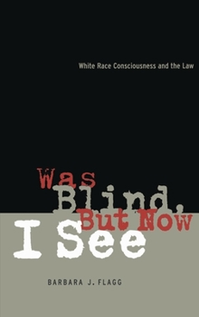 Hardcover Was Blind, But Now I See: White Race Concsiousness and the Law Book