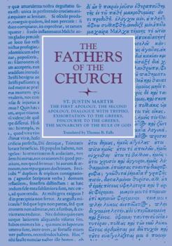 Paperback The First Apology, The Second Apology, Dialogue with Trypho, Exhortation to the Greeks, Discourse to the Greeks, The Monarchy of the Rule of God Book