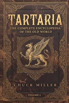 TARTARIA - Volume 2: The Complete Encyclopedia of the Old World