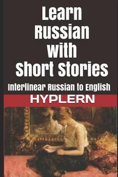 Paperback Learn Russian with Short Stories: Interlinear Russian to English Book