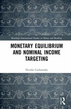 Hardcover Monetary Equilibrium and Nominal Income Targeting Book