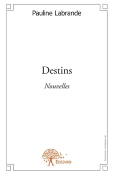Paperback Destins: Nouvelles [French] Book