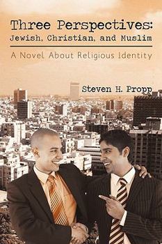 Paperback Three Perspectives: Jewish, Christian, and Muslim: A Novel about Religious Identity Book