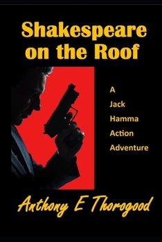 Paperback Shakespeare on the Roof: A Jack Hamma Action Adventure Book