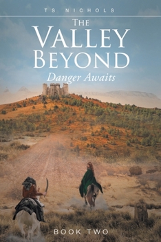 Paperback The Valley Beyond: Danger Awaits Book