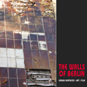 Paperback The Walls of Berlin: Urban Surfaces: Art: Film Book