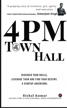 Paperback 4pm Townhall: Discover Your Skills, Leverage Them and Find Your Destiny. a Startup Adventure. Book