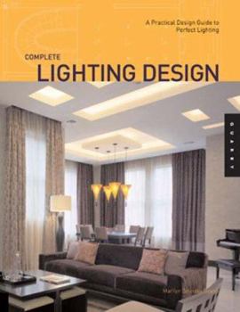 Paperback Complete Lighting Design: A Practical Design Guide for Perfect Lighting Book
