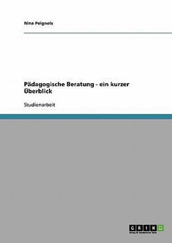 P�dagogische Beratung. Ein kurzer �berblick