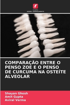 Paperback Comparação Entre O Penso Zoe E O Penso de Curcuma Na Osteíte Alveolar [Portuguese] Book