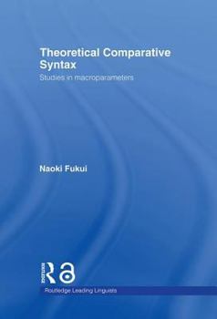 Theoretical Comparative Syntax: Studies in Macroparameters - Book  of the Routledge Leading Linguists