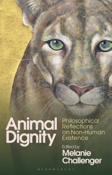 Paperback Animal Dignity: Philosophical Reflections on Non-Human Existence Book