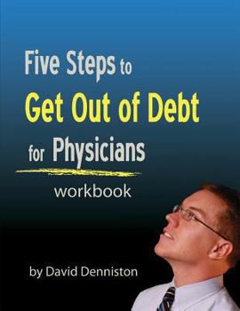 Paperback 5 Steps to Get out of Debt for Physicians Workbook Book