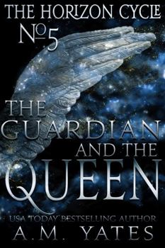 Paperback The Guardian and The Queen: The Horizon Cycle: Book Five Book