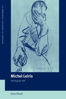 Michel Leiris: Writing the Self - Book  of the Cambridge Studies in French