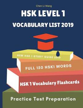 Paperback Hsk Level 1 Vocabulary List 2019: Hsk Practice Test Preparation for Level 1. Full Vocab Flashcards Standard Course Which Is Hsk1 Basic 150 Chinese Wor Book