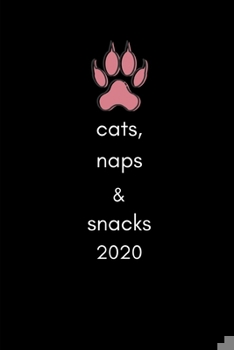 Paperback Cats, Naps & Snacks 2020: Cat Lover's Diary And Goal Planner- Week To View Appointment Book And Scheduler- Funny Cat Owner's Gift- 6x9 (approxim Book