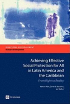 Paperback Achieving Effective Social Protection for All in Latin America and the Caribbean: From Right to Reality Book