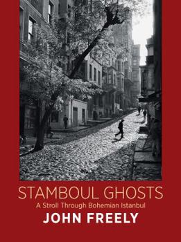 Hardcover Stamboul Ghosts: A Stroll Through Bohemian Istanbul Book