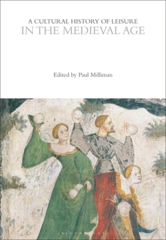 Hardcover A Cultural History of Leisure in the Medieval Age Book