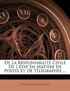 Paperback de la Responsabilité Civile de l'État En Matière de Postes Et de Télégraphes ... [French] Book