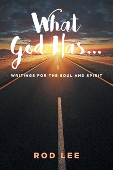 Paperback What God Has...: Writings for the Soul and Spirit Book